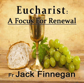 Eucharist - A Focus For Renewal