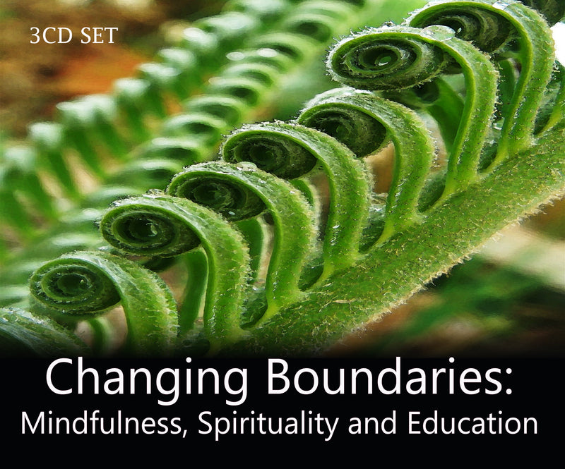 Changing Boundaries - Mindfulness, Spirituality and Education CD/USB